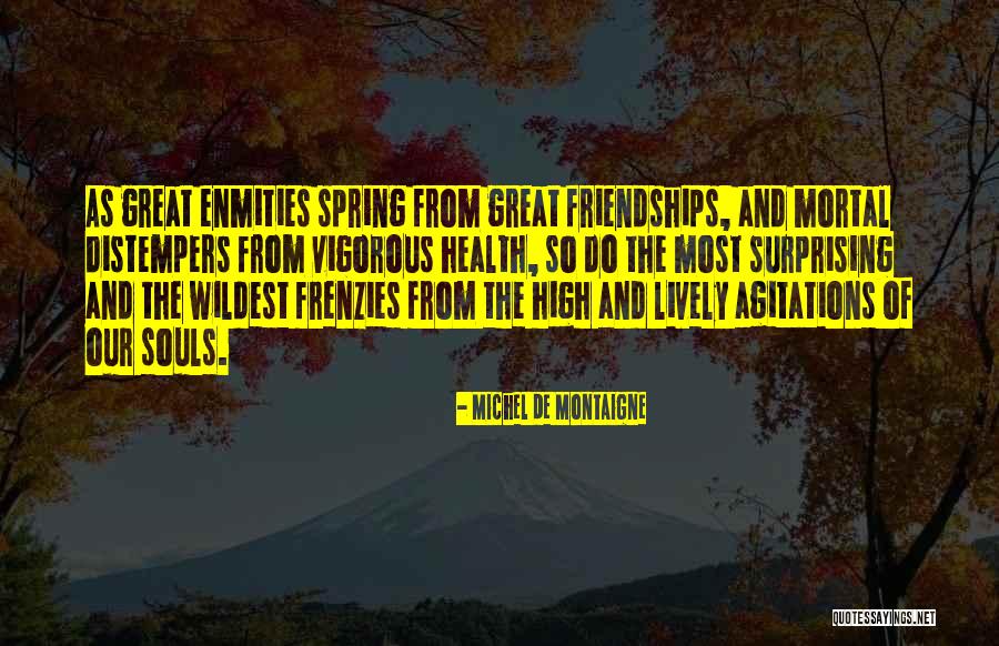 Our Souls Quotes By Michel De Montaigne Our Souls Quotes By Michel De Montaigne
