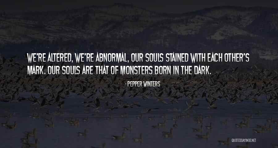 Our Souls Quotes By Pepper Winters