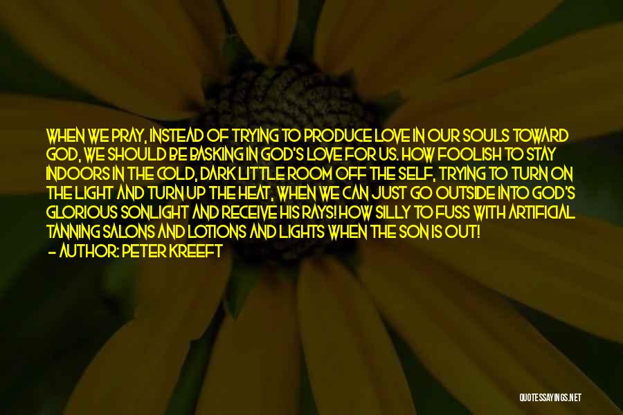 Our Souls Quotes By Peter Kreeft