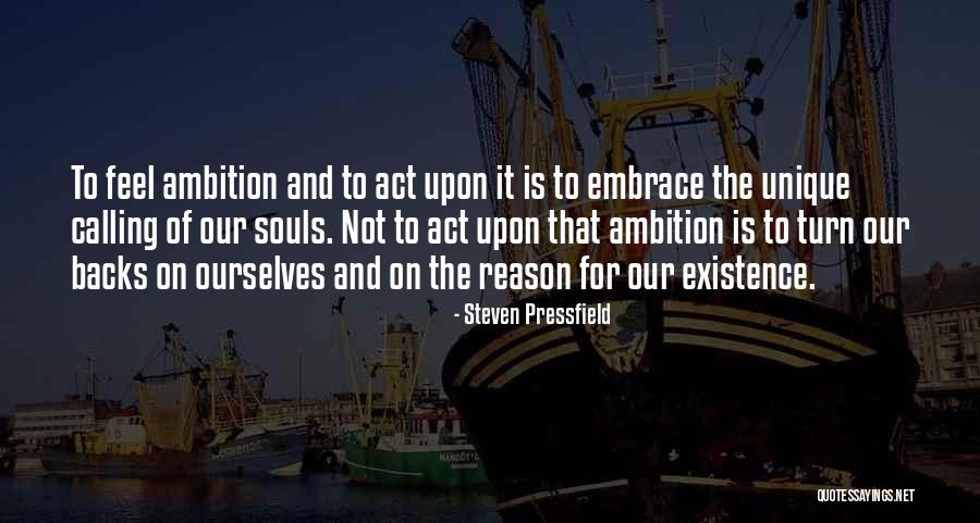 Our Souls Quotes By Steven Pressfield Our Souls Quotes By Steven Pressfield