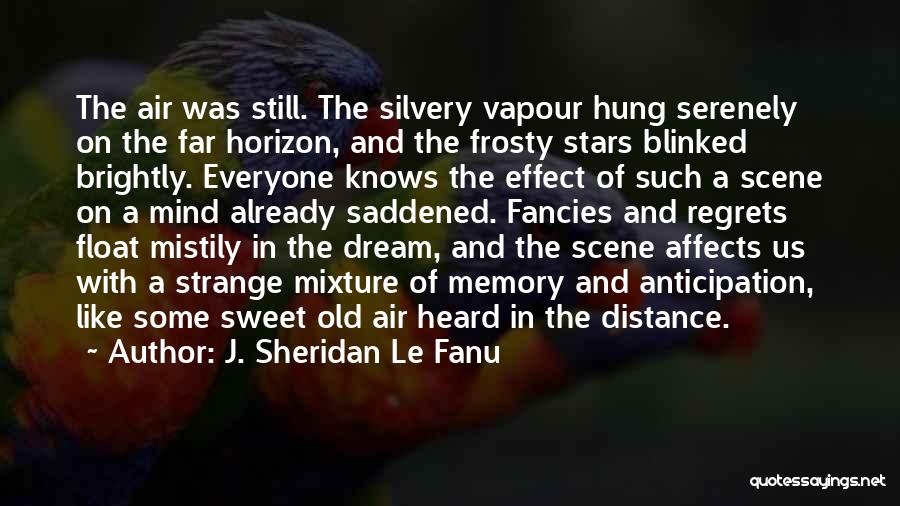 Our Sweet Memory Quotes By J. Sheridan Le Fanu