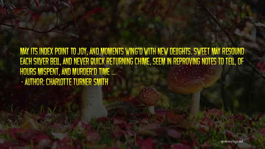 Our Sweet Moments Quotes By Charlotte Turner Smith