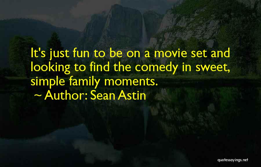 Our Sweet Moments Quotes By Sean Astin