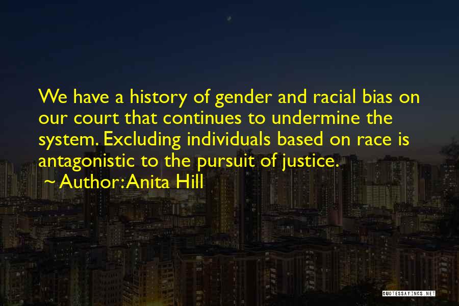 Our System Of Justice Quotes By Anita Hill