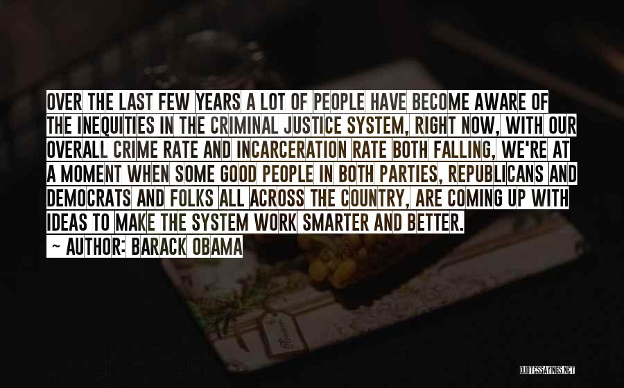 Our System Of Justice Quotes By Barack Obama