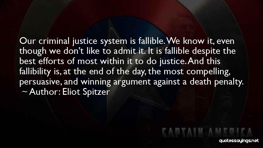 Our System Of Justice Quotes By Eliot Spitzer