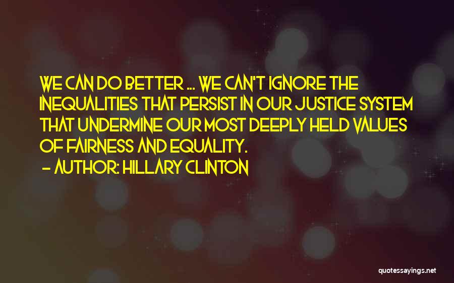 Our System Of Justice Quotes By Hillary Clinton
