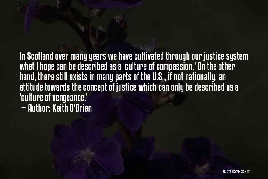 Our System Of Justice Quotes By Keith O'Brien