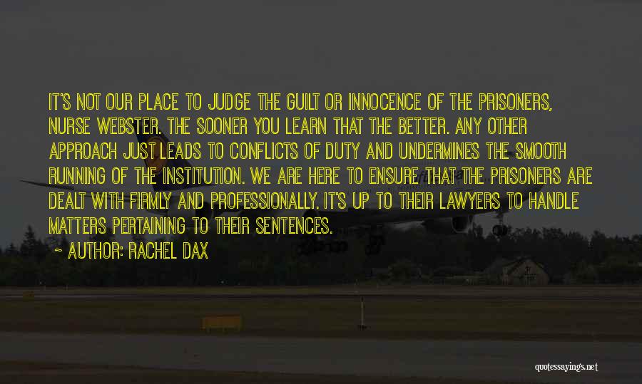 Our System Of Justice Quotes By Rachel Dax