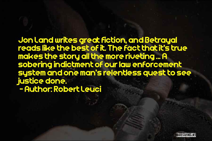 Our System Of Justice Quotes By Robert Leuci