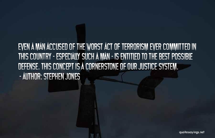 Our System Of Justice Quotes By Stephen Jones