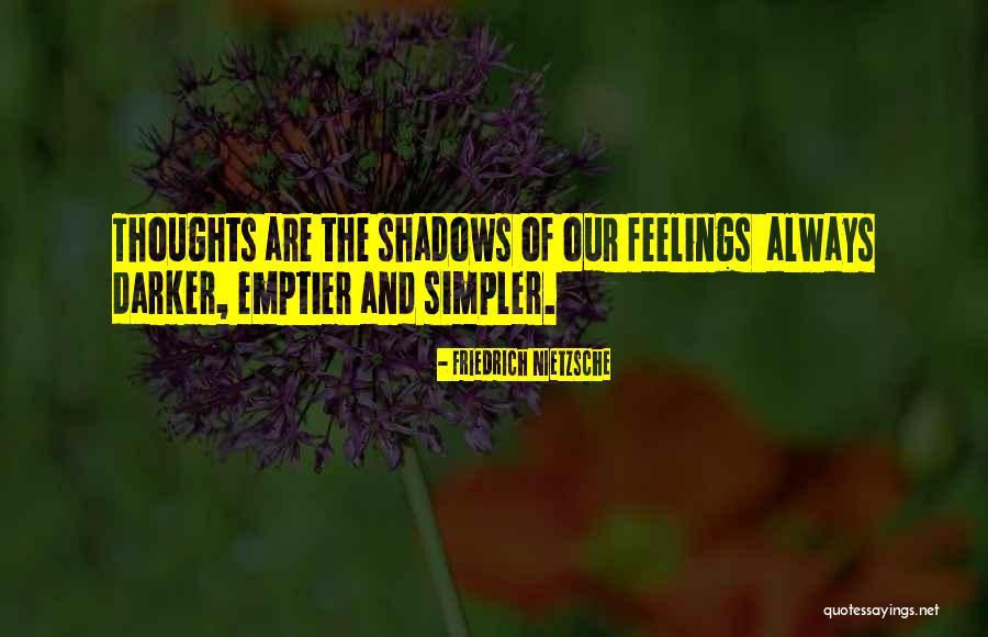 Our Thoughts Are Quotes By Friedrich Nietzsche Our Thoughts Are Quotes By Friedrich Nietzsche