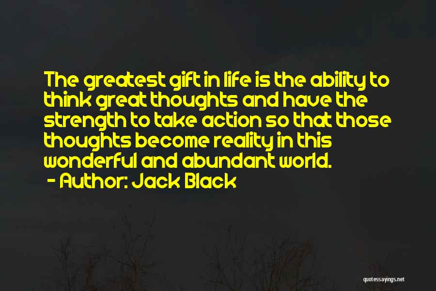 Our Thoughts Become Our Reality Quotes By Jack Black