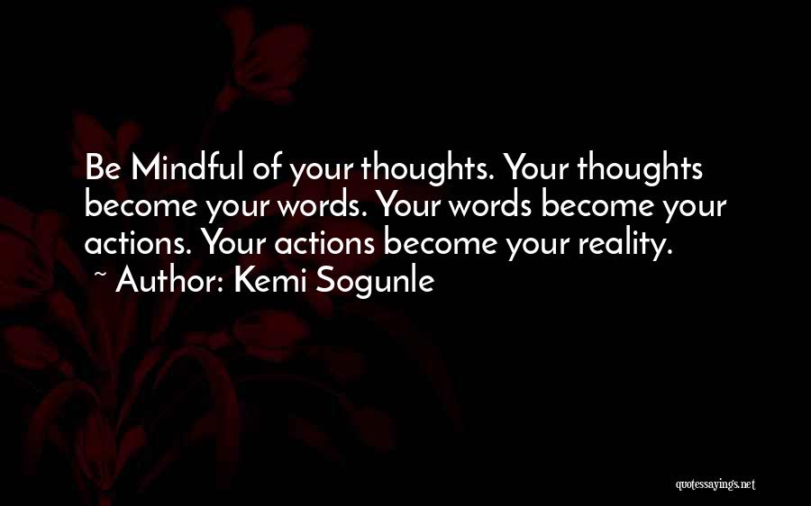 Our Thoughts Become Our Reality Quotes By Kemi Sogunle