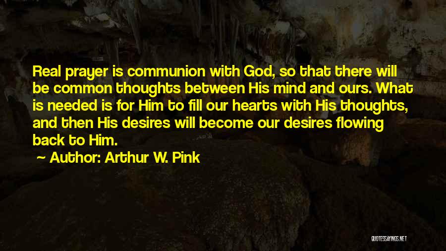 Our Thoughts Quotes By Arthur W. Pink