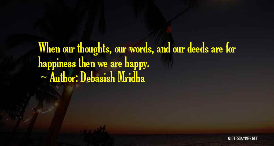 Our Thoughts Quotes By Debasish Mridha