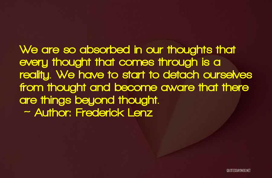Our Thoughts Quotes By Frederick Lenz
