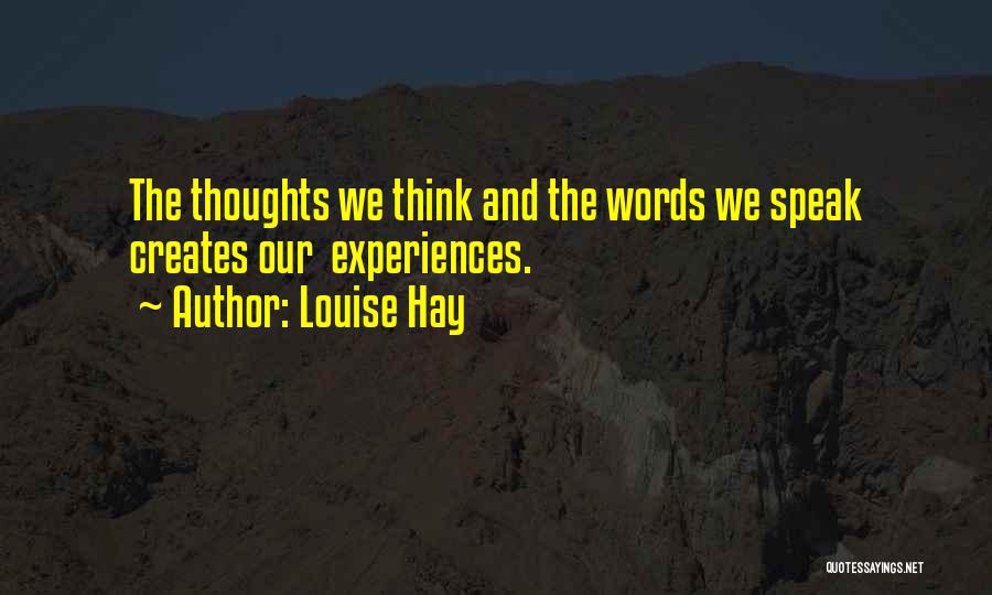 Our Thoughts Quotes By Louise Hay