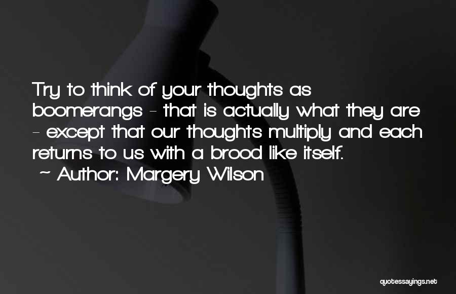 Our Thoughts Quotes By Margery Wilson