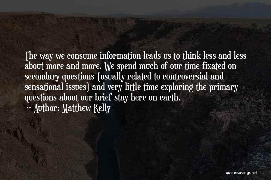 Our Time Here On Earth Quotes By Matthew Kelly