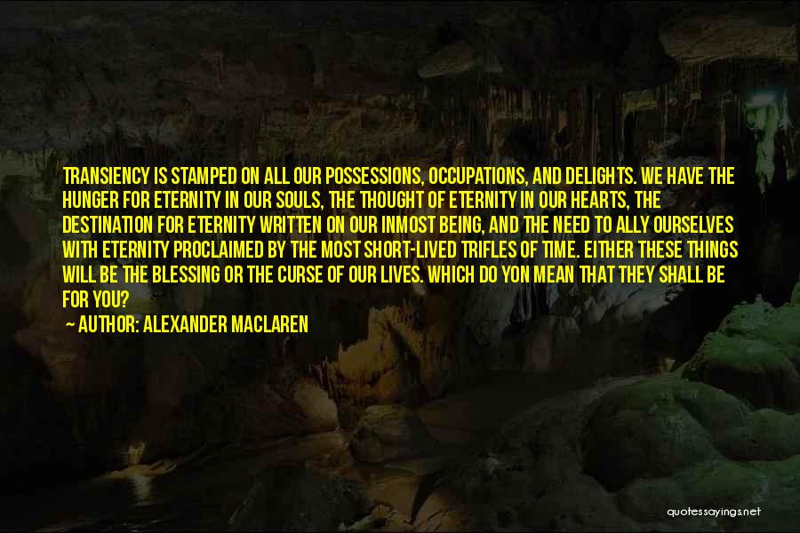 Our Time Is Short Quotes By Alexander MacLaren