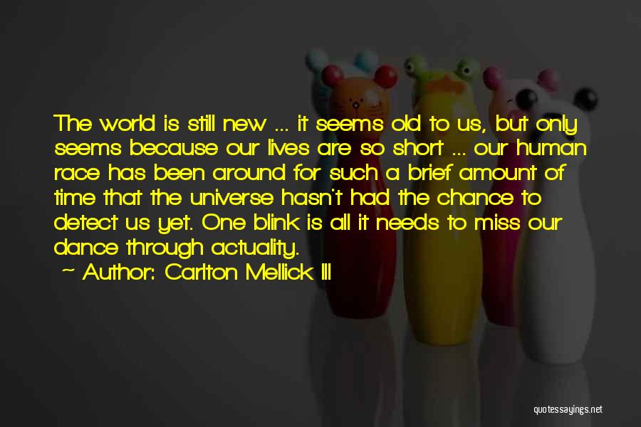 Our Time Is Short Quotes By Carlton Mellick III