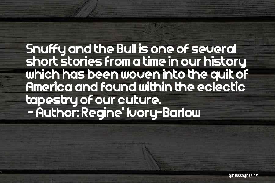 Our Time Is Short Quotes By Regine' Ivory-Barlow