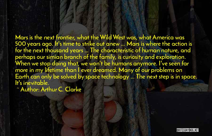 Our Time On Earth Quotes By Arthur C. Clarke