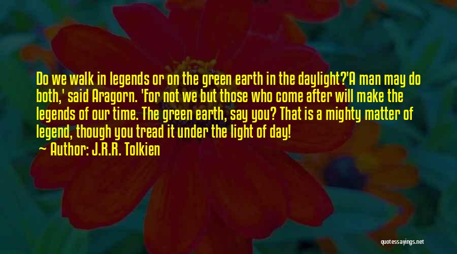 Our Time On Earth Quotes By J.R.R. Tolkien