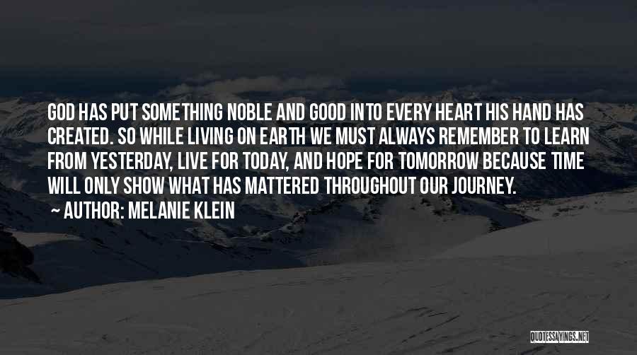 Our Time On Earth Quotes By Melanie Klein