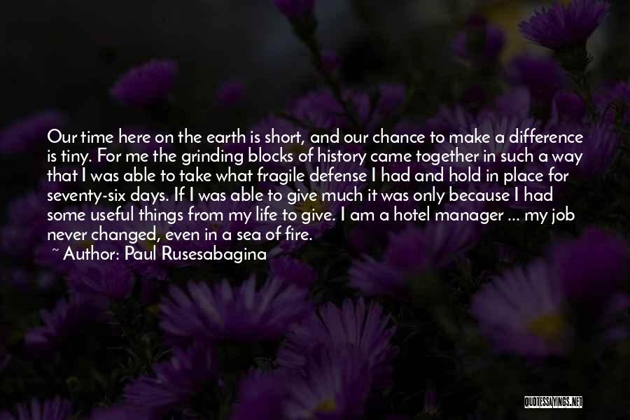 Our Time On Earth Quotes By Paul Rusesabagina