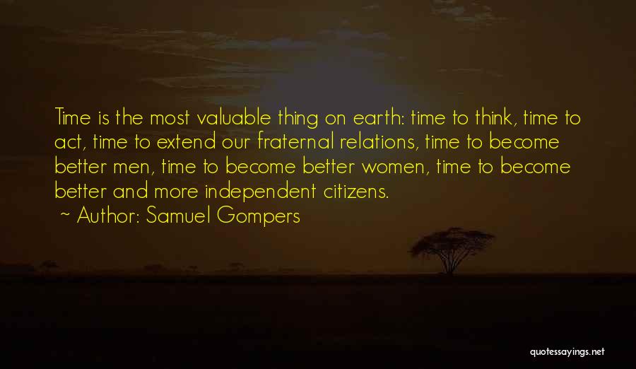 Our Time On Earth Quotes By Samuel Gompers
