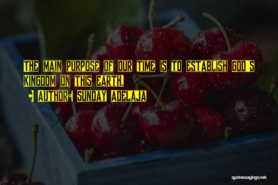 Our Time On Earth Quotes By Sunday Adelaja