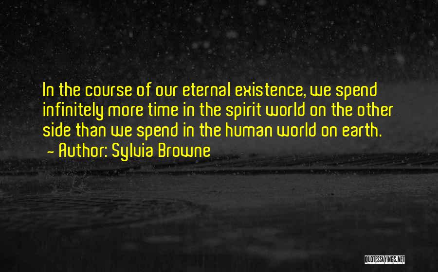 Our Time On Earth Quotes By Sylvia Browne