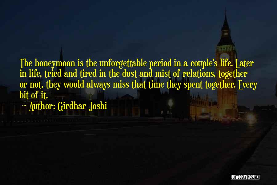 Our Time Spent Together Quotes By Girdhar Joshi