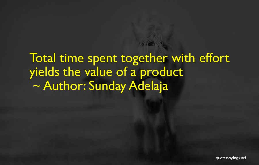 Our Time Spent Together Quotes By Sunday Adelaja