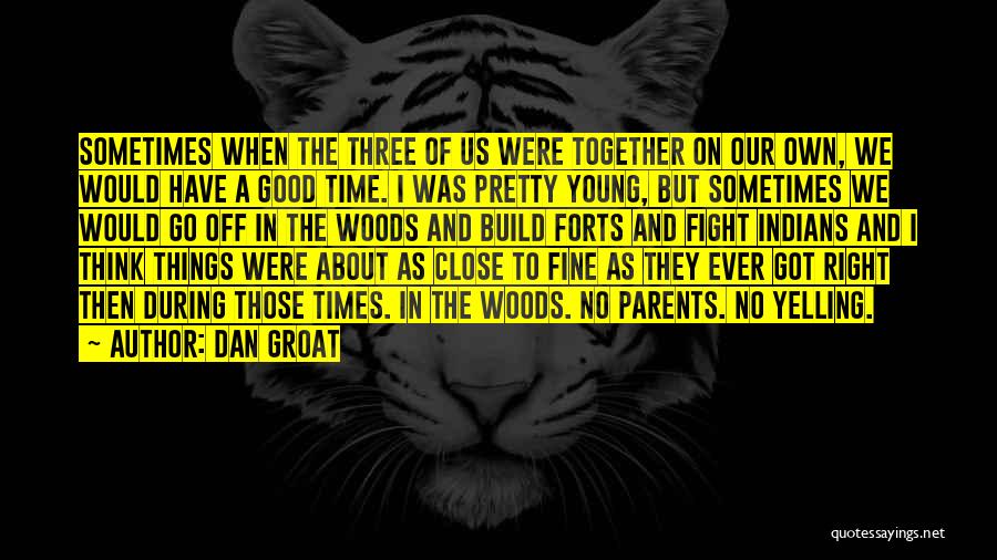 Our Time Together Quotes By Dan Groat