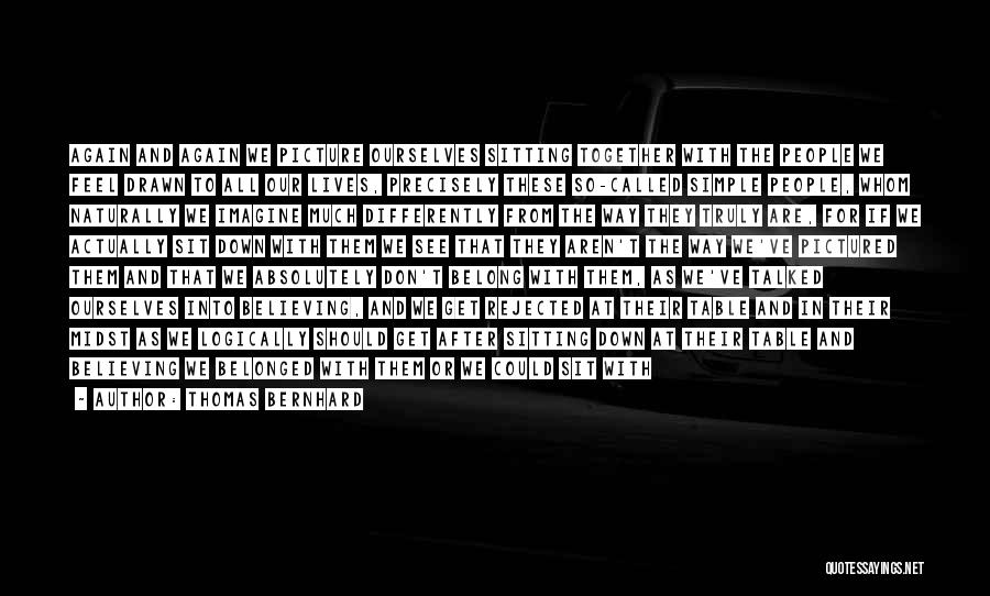 Our Time Together Quotes By Thomas Bernhard Our Time Together Quotes By Thomas Bernhard