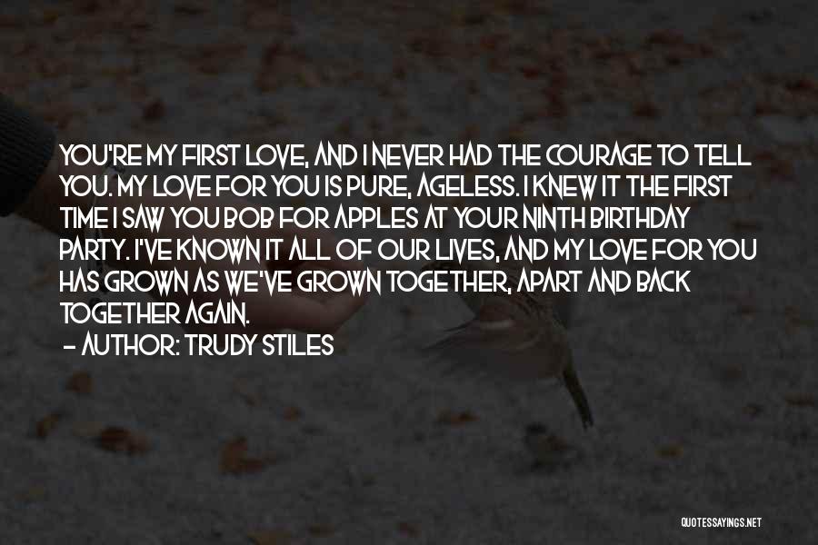 Our Time Together Quotes By Trudy Stiles Our Time Together Quotes By Trudy Stiles