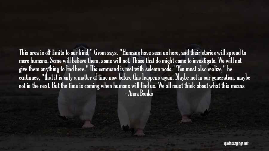 Our Time Will Come Quotes By Anna Banks