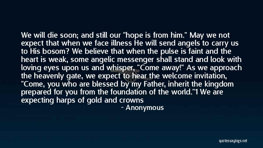 Our Time Will Come Quotes By Anonymous