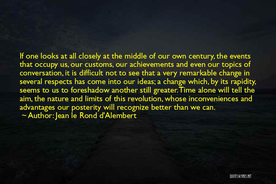 Our Time Will Come Quotes By Jean Le Rond D'Alembert