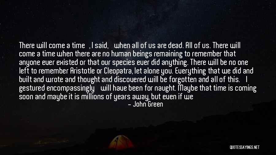 Our Time Will Come Quotes By John Green