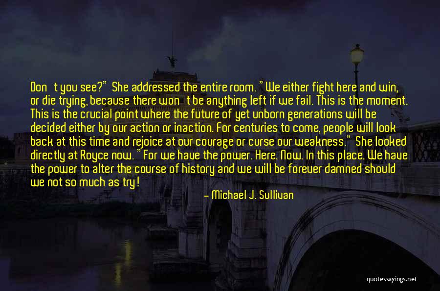 Our Time Will Come Quotes By Michael J. Sullivan