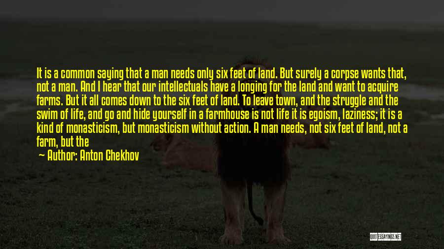 Our Town Life Quotes By Anton Chekhov