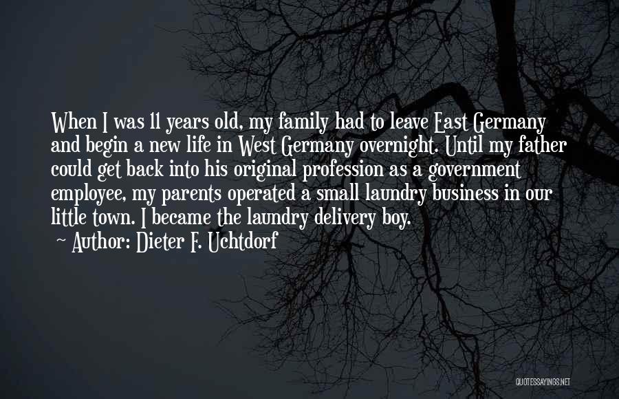 Our Town Life Quotes By Dieter F. Uchtdorf