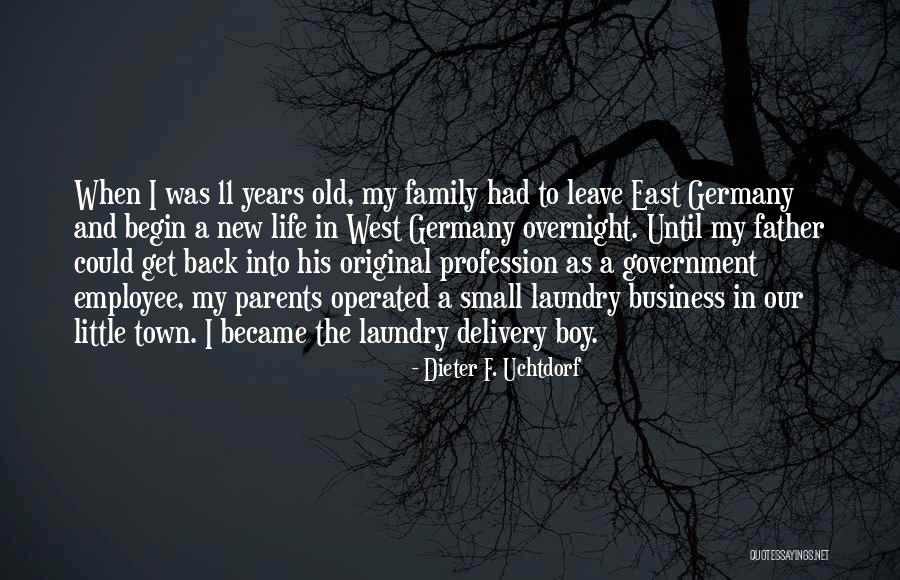 Our Town Life Quotes By Dieter F. Uchtdorf Our Town Life Quotes By Dieter F. Uchtdorf