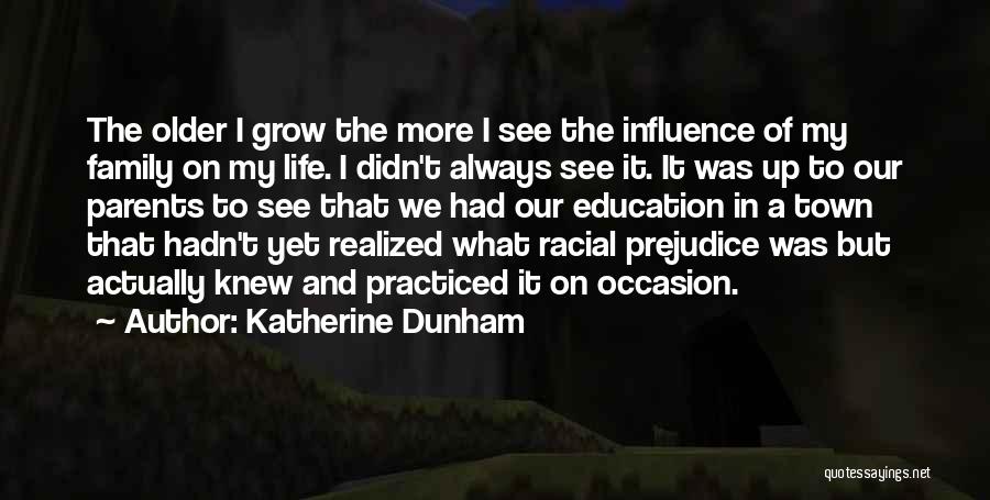 Our Town Life Quotes By Katherine Dunham