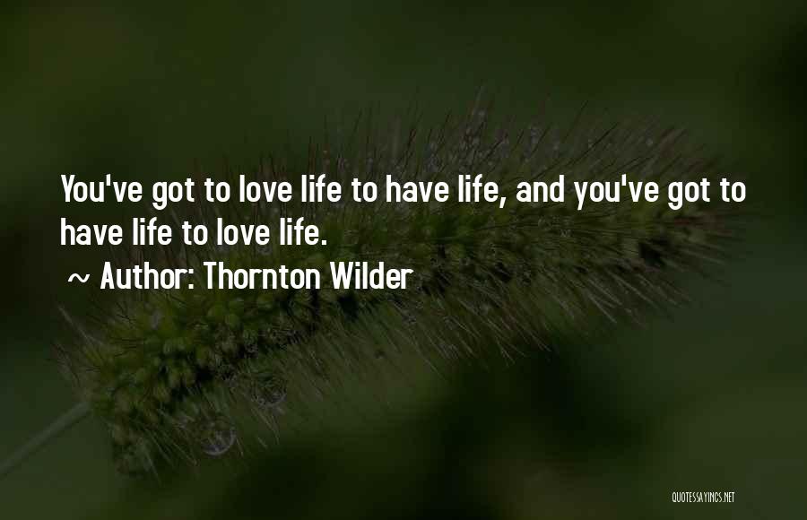 Our Town Life Quotes By Thornton Wilder