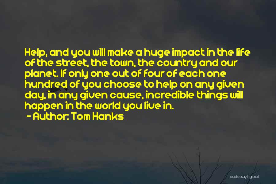 Our Town Life Quotes By Tom Hanks